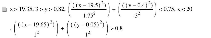 x>19.35,3>y>0.82,[[[x-19.5]^2]/1.75^2]+[[[y-0.4]^2]/3^2]<0.75,x<20,[[[x-19.65]^2]/1^2]+[[[y-0.05]^2]/1^2]>0.8