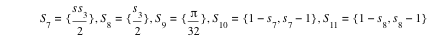 S_7=set(s*s_3/2),S_8=set(s_3/2),S_9=set(pi/32),S_10=set(1-s_7,s_7-1),S_11=set(1-s_8,s_8-1)