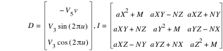 D=vector(-(V_5*v),V_3*sin([2*pi*u]),V_3*cos([2*pi*u])),I=matrix(3,3,a*X^2+M,a*X*Y-(N*Z),a*X*Z+N*Y,a*X*Y+N*Z,a*Y^2+M,a*Y*Z-(N*X),a*X*Z-(N*Y),a*Y*Z+N*X,a*Z^2+M)