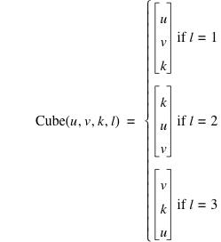 function('Cube',u,v,k,l)=branch(if(vector(u,v,k),l=1),if(vector(k,u,v),l=2),if(vector(v,k,u),l=3))