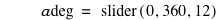 '𝛼deg'=slider([0,360,12])