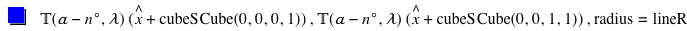 function('𝕋','𝛼'-(n*degree),'𝜆')*[hat(x)+'cubeS'*function('Cube',0,0,0,1)],function('𝕋','𝛼'-(n*degree),'𝜆')*[hat(x)+'cubeS'*function('Cube',0,0,1,1)],'radius'='lineR'