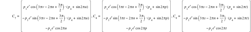 C_7=vector(p_1*e^v*cos([3*pi*v-(2*pi*n)+3*pi/2])*[p_4+sin(2*pi*u)],-(p_1*e^v*sin([3*pi*v-(2*pi*n)+3*pi/2])*[p_4+sin(2*pi*u)]),-(p_1*e^v*cos(2*pi*u))),C_8=vector(p_1*e^t*cos([3*pi*t-(2*pi*n)+3*pi/2])*[p_4+sin(2*pi*p)],-(p_1*e^t*sin([3*pi*t-(2*pi*n)+3*pi/2])*[p_4+sin(2*pi*p)]),-(p_1*e^t*cos(2*pi*p))),C_9=vector(p_1*e^s*cos([3*pi*s-(2*pi*n)+3*pi/2])*[p_4+sin(2*pi*t)],-(p_1*e^s*sin([3*pi*s-(2*pi*n)+3*pi/2])*[p_4+sin(2*pi*t)]),-(p_1*e^s*cos(2*pi*t)))
