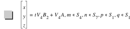 vector(x,y,z)=t*V_4*B_2+V_4*A,in(m,S_4),in(n,S_7),in(p,S_1),in(q,S_1)