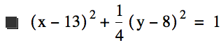 [x-13]^2+1/4*[y-8]^2=1
