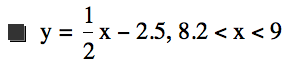 y=1/2*x-2.5,8.199999999999999<x<9
