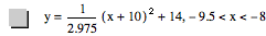 y=1/2.975*[x+10]^2+14,-9.5<x<-8