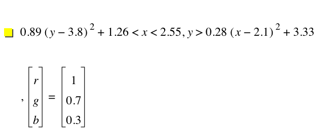 0.89*[y-3.8]^2+1.26<x<2.55,y>0.28*[x-2.1]^2+3.33,vector(r,g,b)=vector(1,0.7,0.3)