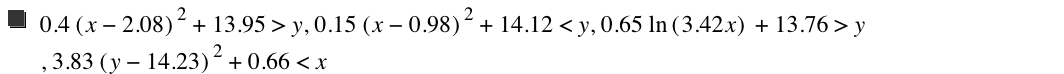 0.4*[x-2.08]^2+13.95>y,0.15*[x-0.98]^2+14.12<y,0.65*ln([3.42*x])+13.76>y,3.83*[y-14.23]^2+0.66<x