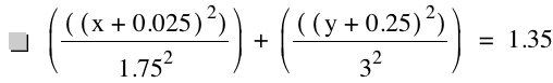 [[[x+0.025]^2]/1.75^2]+[[[y+0.25]^2]/3^2]=1.35