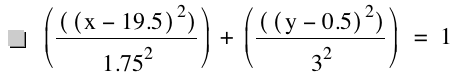 [[[x-19.5]^2]/1.75^2]+[[[y-0.5]^2]/3^2]=1