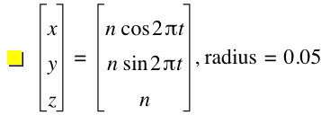 vector(x,y,z)=vector(n*cos(2*pi*t),n*sin(2*pi*t),n),'radius'=0.05