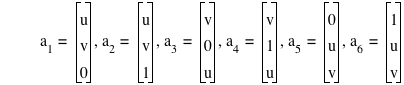 a_1=vector(u,v,0),a_2=vector(u,v,1),a_3=vector(v,0,u),a_4=vector(v,1,u),a_5=vector(0,u,v),a_6=vector(1,u,v)