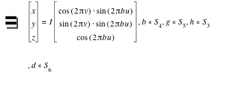 vector(x,y,z)=I*vector(cos([2*pi*v])*sin([2*pi*b*u]),sin([2*pi*v])*sin([2*pi*b*u]),cos([2*pi*b*u])),in(b,S_4),in(g,S_5),in(h,S_3),in(d,S_6)