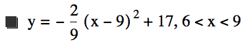 y=-(2/9*[x-9]^2)+17,6<x<9