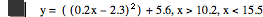 y=[[0.2*x-2.3]^2]+5.6,x>10.2,x<15.5