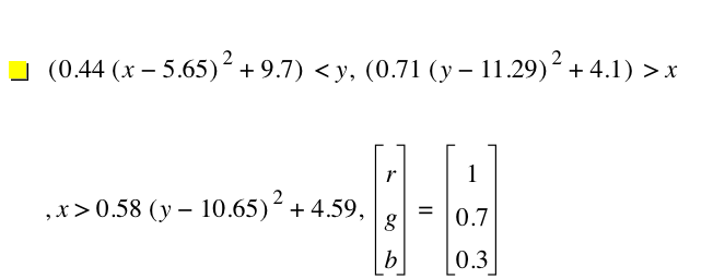 [0.44*[x-5.65]^2+9.699999999999999]<y,[0.71*[y-11.29]^2+4.1]>x,x>0.58*[y-10.65]^2+4.59,vector(r,g,b)=vector(1,0.7,0.3)
